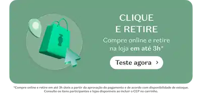 Serviço Clique e Retire: compre online e retire na loja em até 3 horas. Compre online e retire em até 3 horas úteis a partir da aprovação do pagamento e de acordo com disponibilidade de estoque. Consulte os itens participantes e lojas disponíveis ao incluir o CEP no carrinho. Botão "Teste agora" disponível para acessar o serviço.