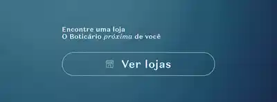 Encontre uma loja O Boticário próxima de você com botão Ver lojas.