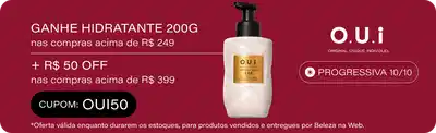 [O.U.I] PROGRESSIVA 10/10: Ganhe Hidratante 200g nas compras acima de R$ 249 + R$50 OFF nas compras acima de R$ 399 (OUI50)