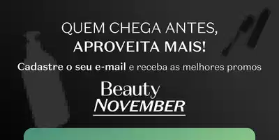 Banner com fundo escuro apresentando texto em branco que diz "QUEM CHEGA ANTES, APROVEITA MAIS!" seguido de "Cadastre o seu e-mail e receba as melhores promos". Abaixo, em destaque, "Beauty NOVEMBER" com a palavra NOVEMBER em itálico e sublinhada. Imagem de produto cosmético à esquerda e cacto à direita. Botão verde arredondado na parte inferior do banner.