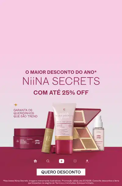 O maior desconto do ano: Niina Secrets com até 25% off.