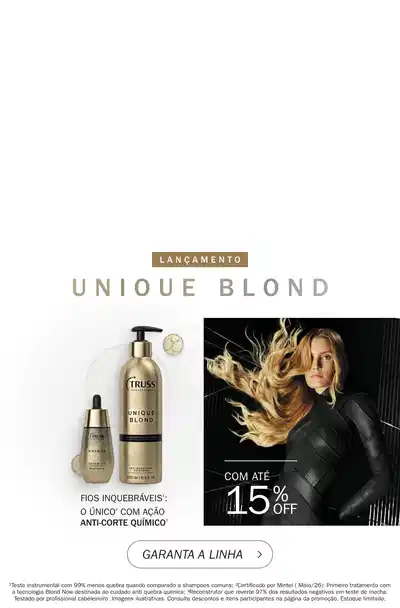 O mostra uma imagem de uma mulher de cabelos loiro e ao lado produtos da linha Unique Blond com descontos de até 25%.