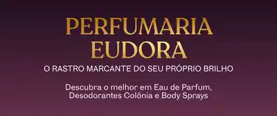 Perfumaria Eudora, o rastro marcante do seu próprio brilho. 