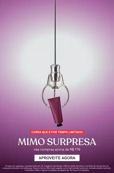 Fundo degradê de roxo com texto "CORRA QUE É POR TEMPO LIMITADO!" e em vermelho "MIMO SURPRESA nas compras acima de R$179"