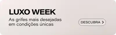Começou o Luxo Week | As marcas de luxo mais desejadas