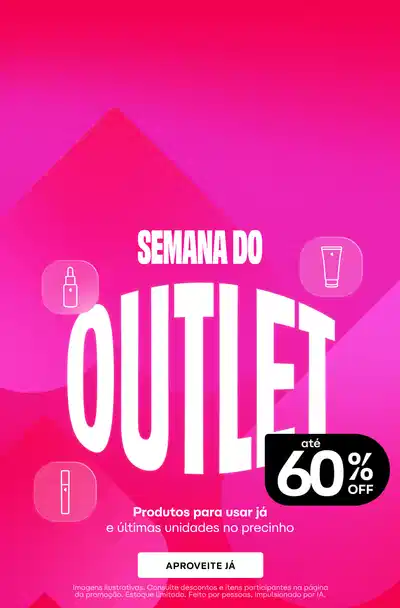 Semana do Outlet com até 60% de desconto. Produtos para usar já, últimas unidades no precinho. Fundo degradê em tons de rosa e magenta com ilustrações de produtos de beleza. Botão "Aproveite já" convida à ação. Promoção válida conforme termos e condições do site.