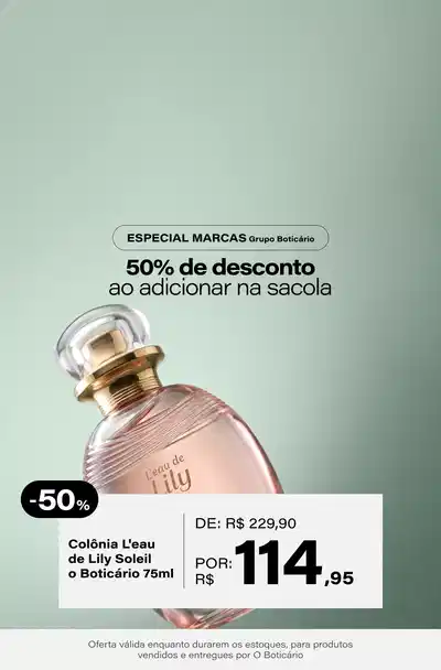 L'eau de Lily Soleil o Boticário - Desodorante Colônia Feminino 75ml de: R$ 229,90 por: R$114,95 *Selo: 50% OFF *Vendidos e entregues por O Boticário