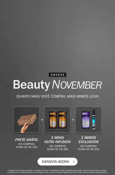 Aquece Beauty November. Frete grátis acima de R$199, 2 miniaturas acima de R$299 e 3 miniaturasacima de R$349.
