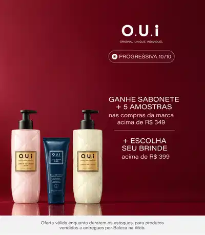 [O.U.I] [PROGRESSIVA] Ganhe Sabonete + 5 Amostras nas compras da marca acima de R$ 349 + Escolha seu Brinde acima de R$ 399