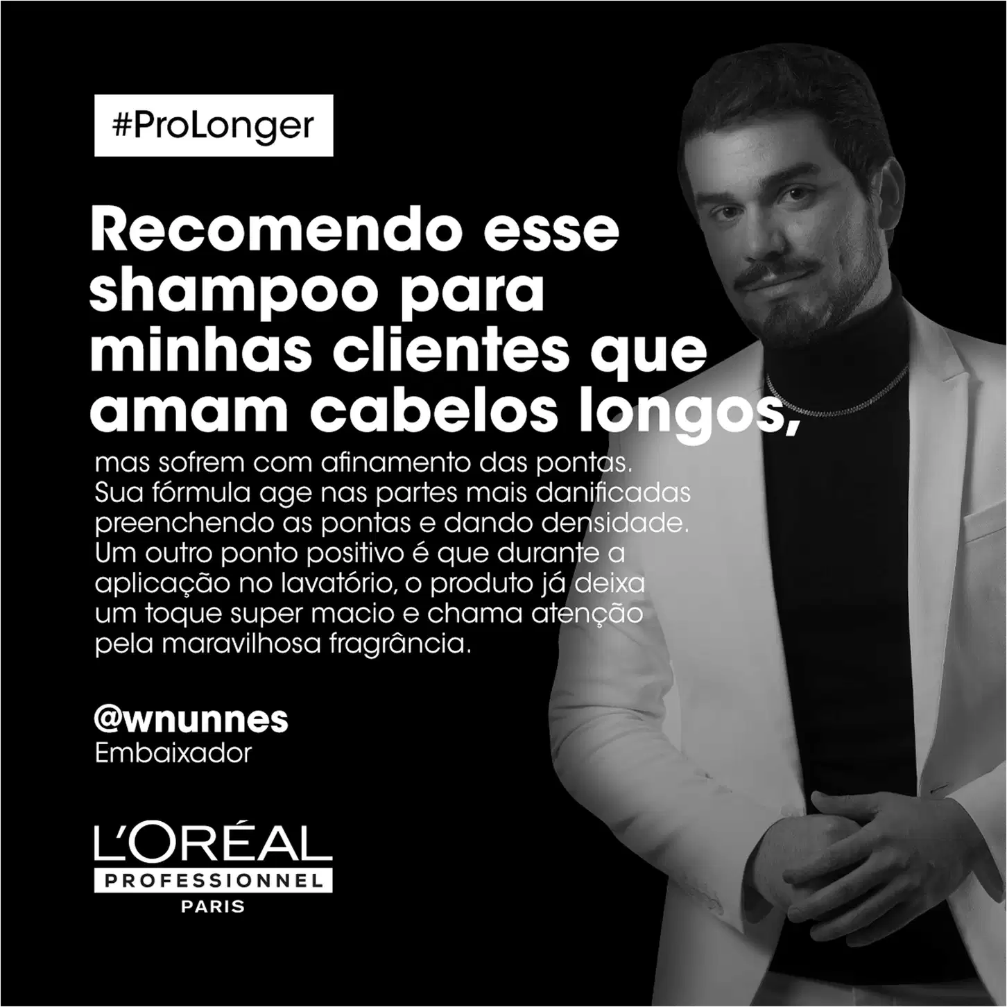 Imagem em preto e branco de um homem com barba e cabelos escuros, vestido formalmente, com texto sobre um produto de cuidados capilares L'Oréal Professionnel. O texto destaca os benefícios para cabelos longos, como maciez, densidade e fragrância agradável