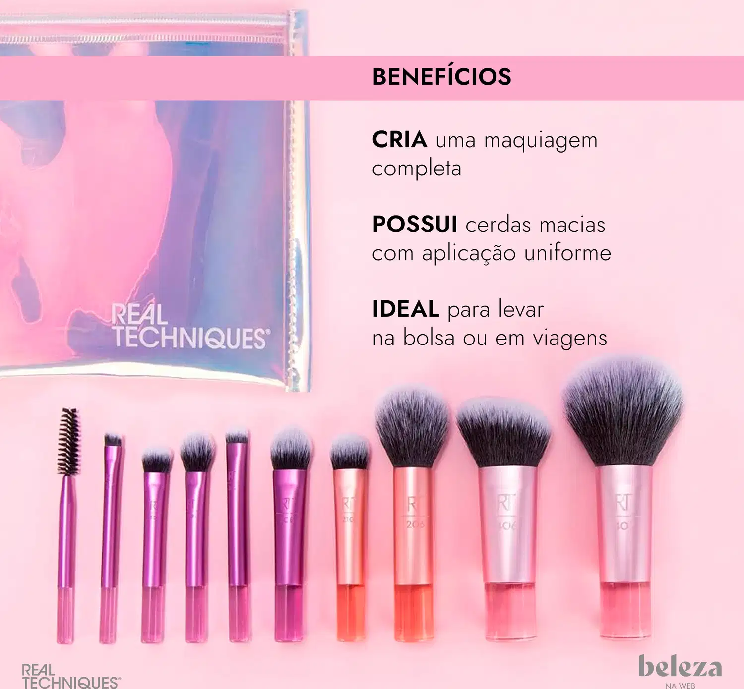 BENEFÍCIOS
CRIA uma maquiagem completa
POSSUI cerdas macias com aplicação uniforme
IDEAL para levar na bolsa ou em viagens