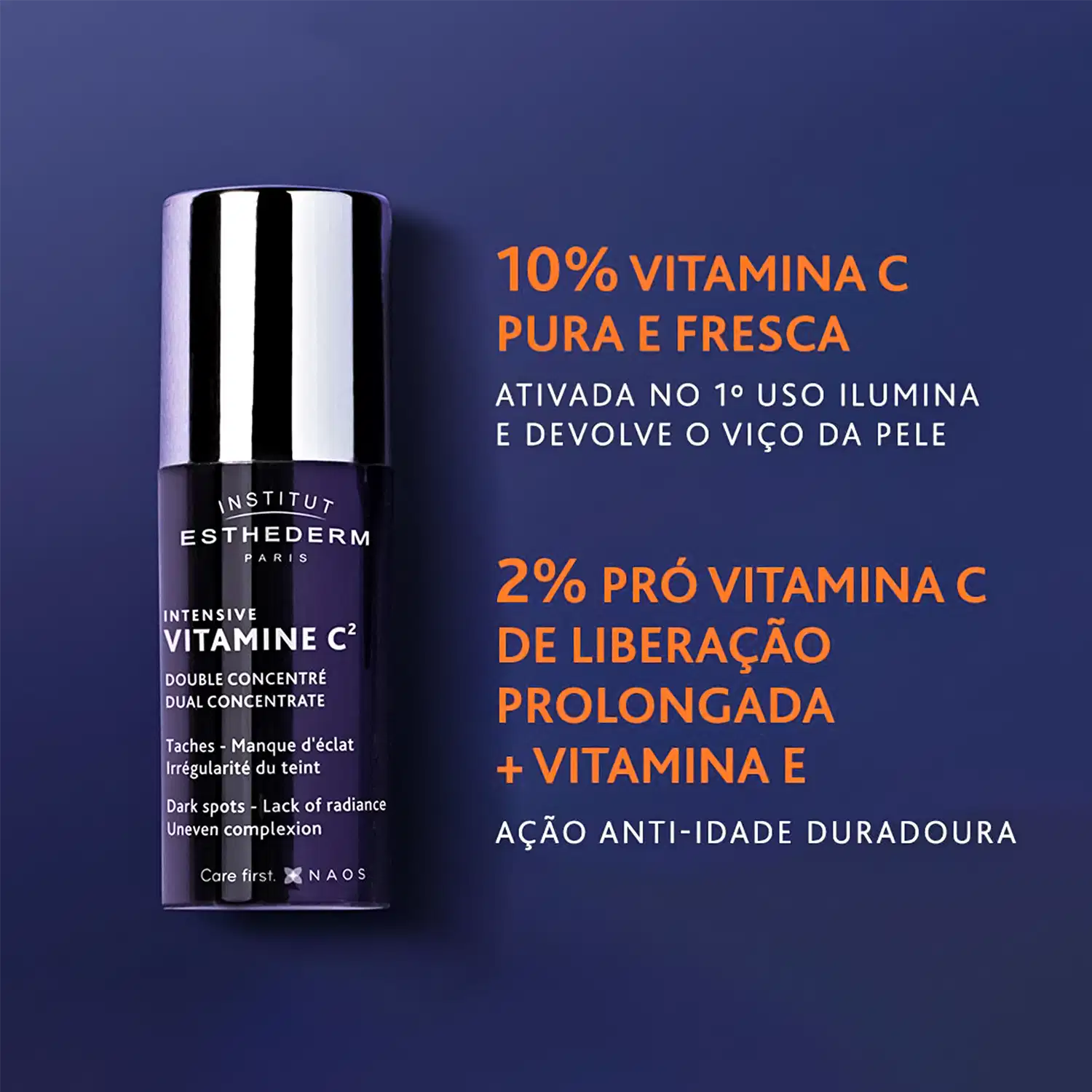 10% VITAMINA C PURA E FRESCA
ATIVADA NO 1o USO ILUMINA
E DEVOLVE O VIÇO DA PELE
2% PRÓ VITAMINA C
DE LIBERAÇÃO PROLONGADA
+ VITAMINA E
AÇÃO ANTI-IDADE DURADOURA