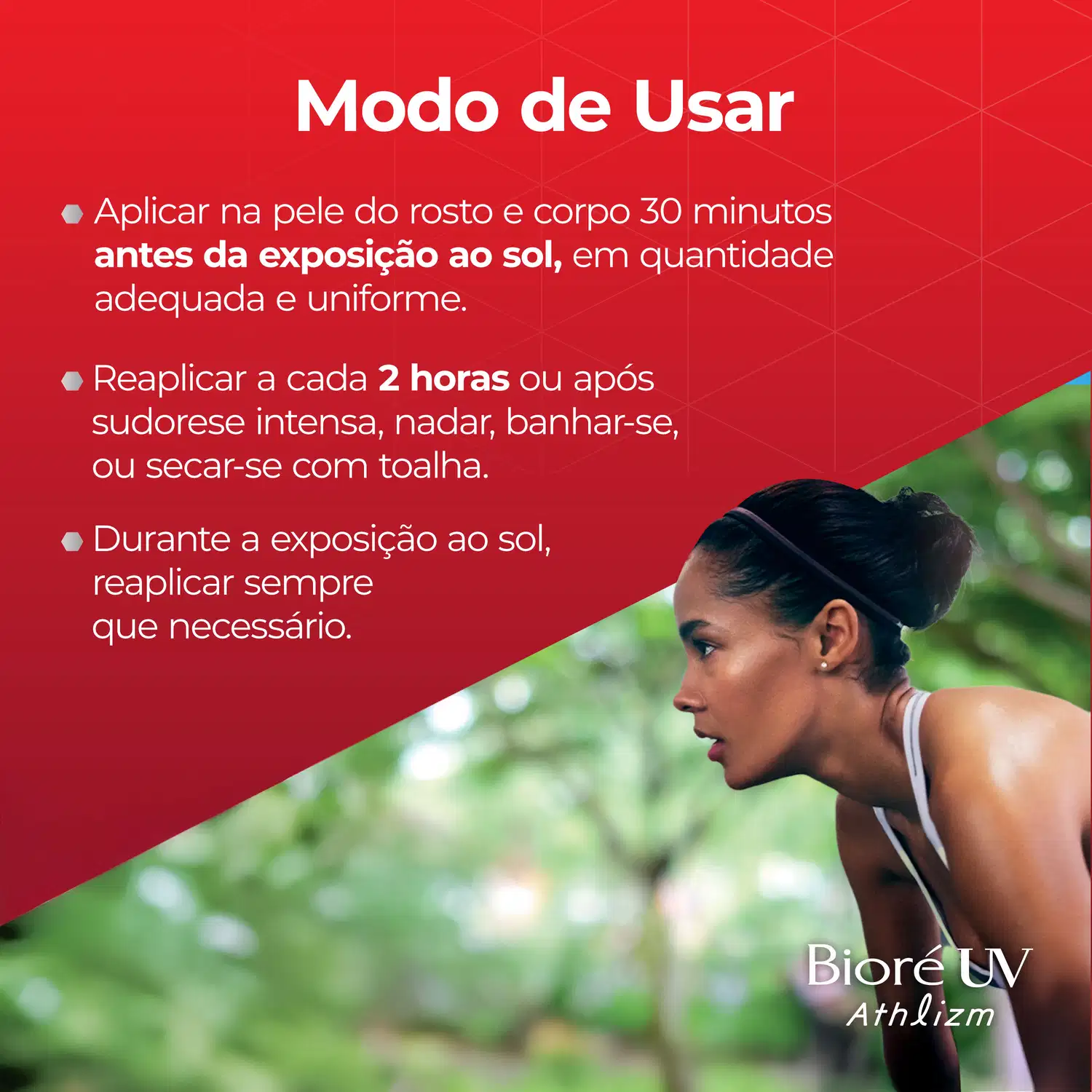 Aplicar na pele do rosto e corpo 30 minutos antes da exposição ao sol, em quantidade adequada e uniforme. Reaplicar a cada 2 horas ou após sudorese intensa, nadar, banhar-se, ou secar-se com toalha. Durante a exposição ao sol, reaplicar sempre