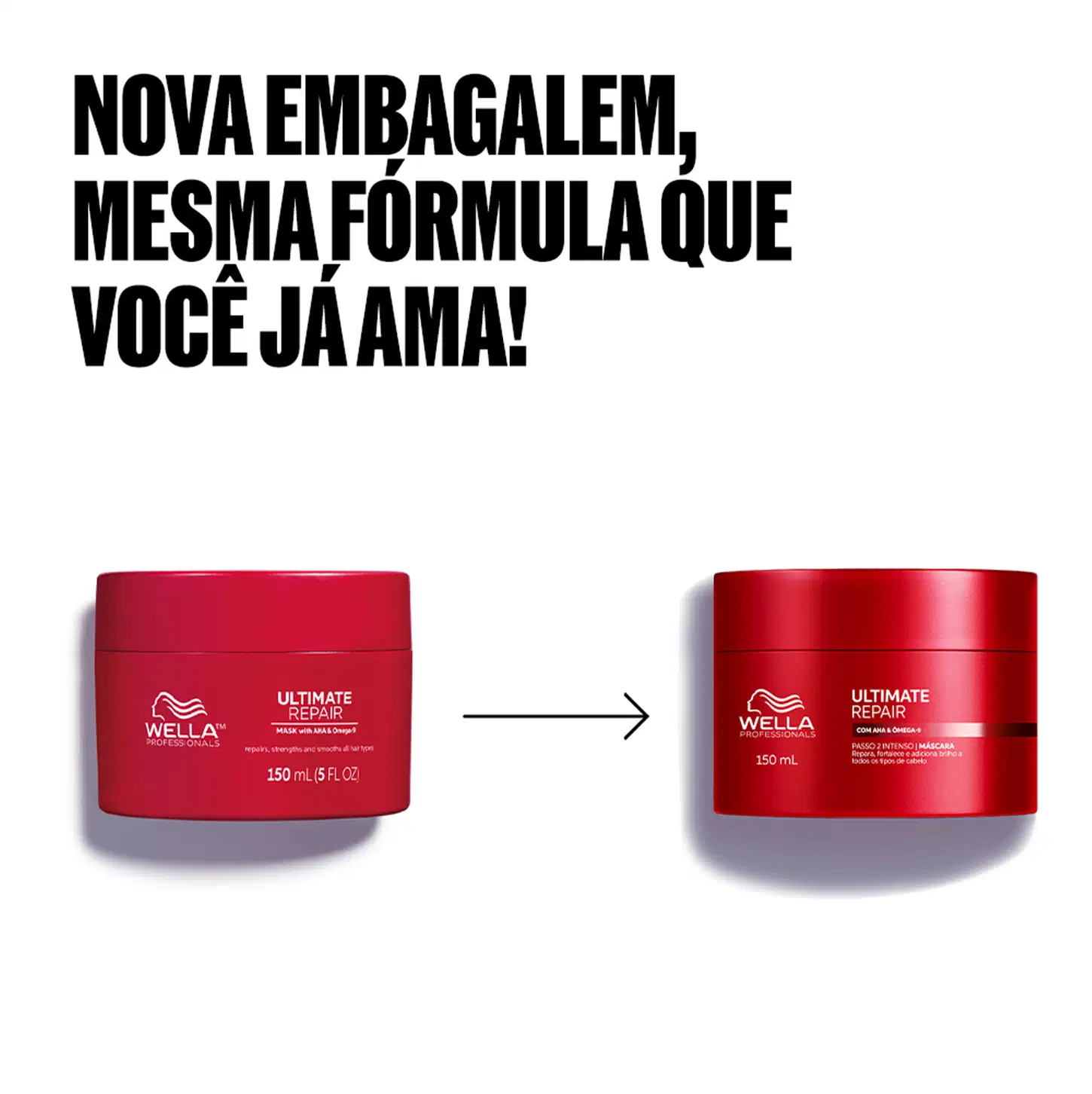 Nova embalagem, mesma fórmula que você já ama!
