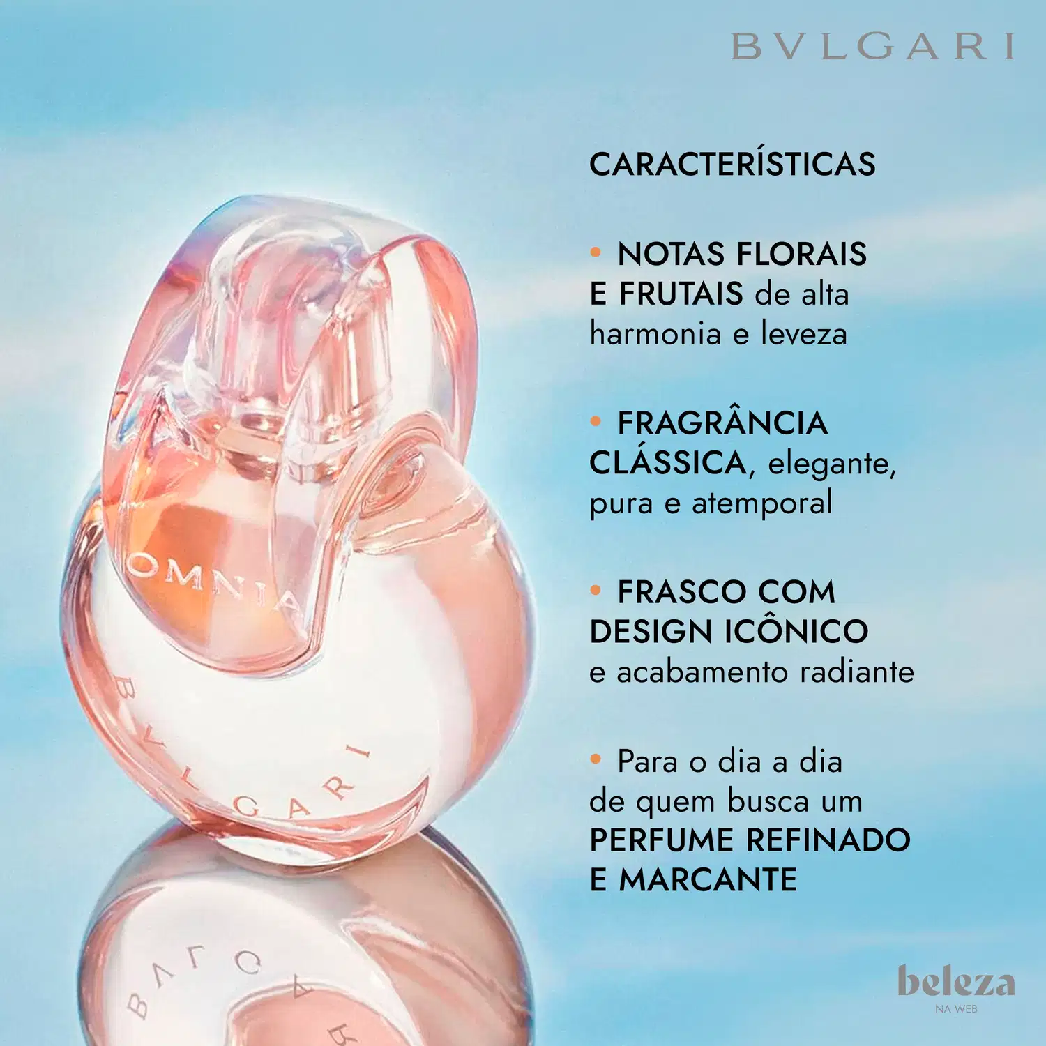 Frasco de item de perfumaria da marca Bvlgari com design icônico, contendo notas florais e frutais de alta harmonia e leveza, fragrância clássica, elegante, pura e atemporal.