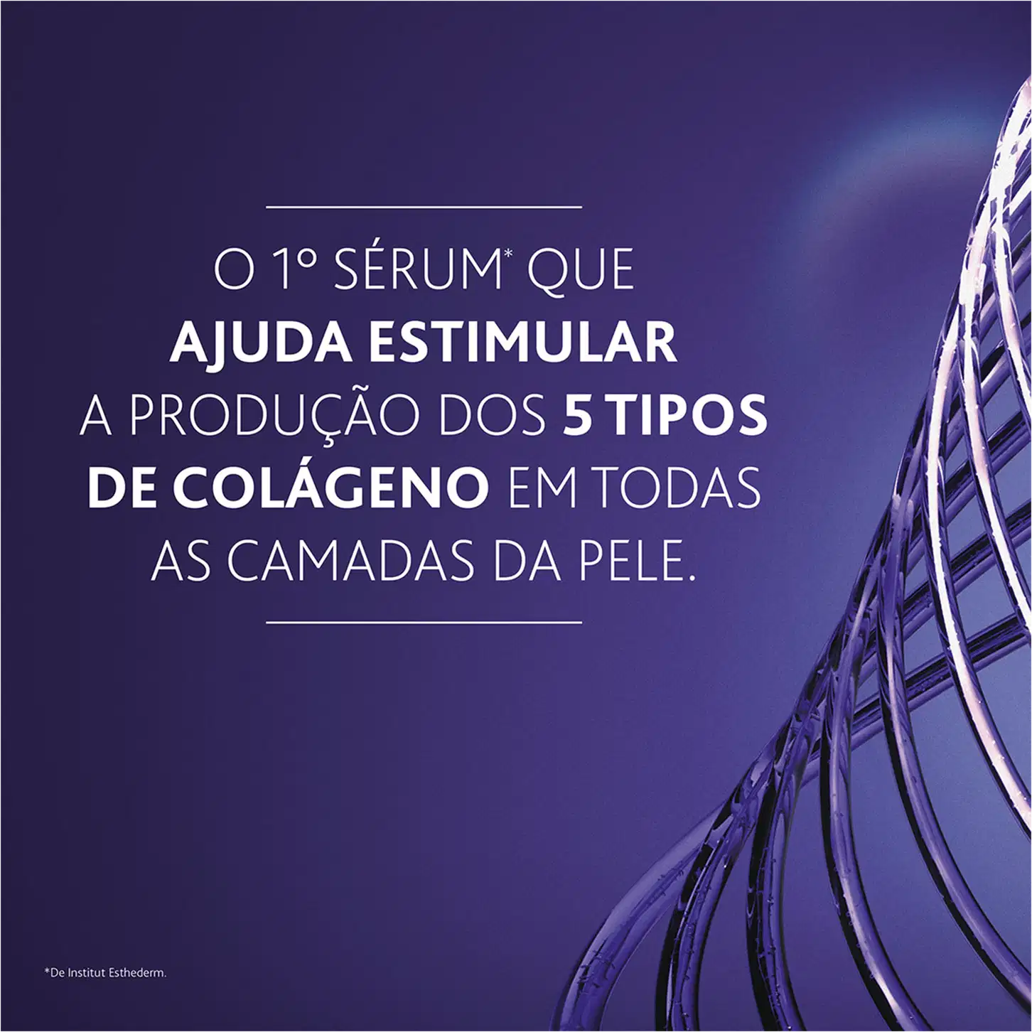 O primeiro sérum que ajuda a estimular a produção dos 5 tipos de colágeno em todas as camadas da pele, de acordo com a marca Esthederm.