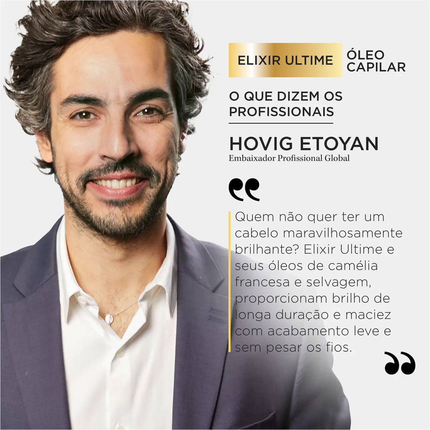 A imagem apresenta um homem elegante de camisa social branca, terno escuro, cabelos cacheados e sorriso atraente, que é identificado como Hovig Etoyan, Embaixador Profissional Global de Kérastase que declara os benefícios do novo óleo capilar.