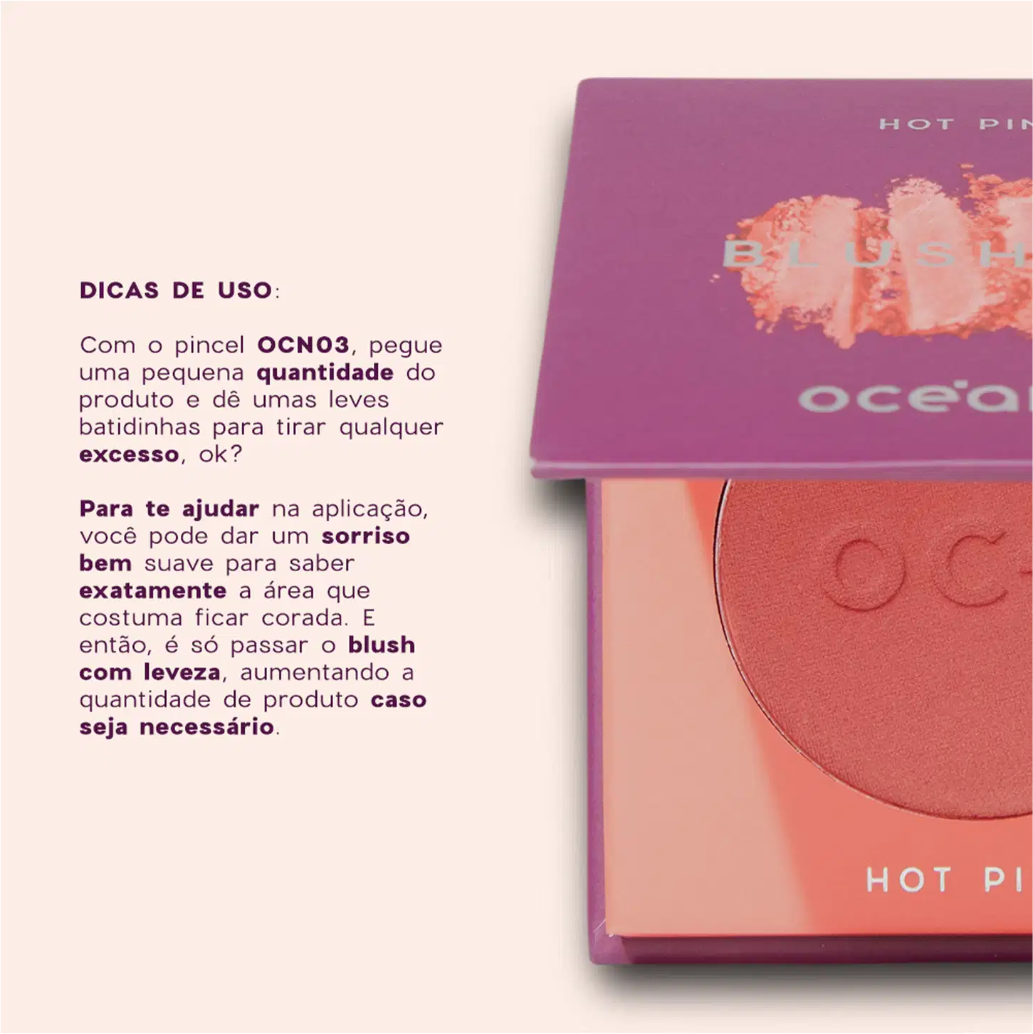 A imagem mostra  um corte do produto "Call Me Blush" posicionado na lateral e ao lado, dicas de uso, indicando como aplicar o produto com um pincel específico e ajustar a intensidade.