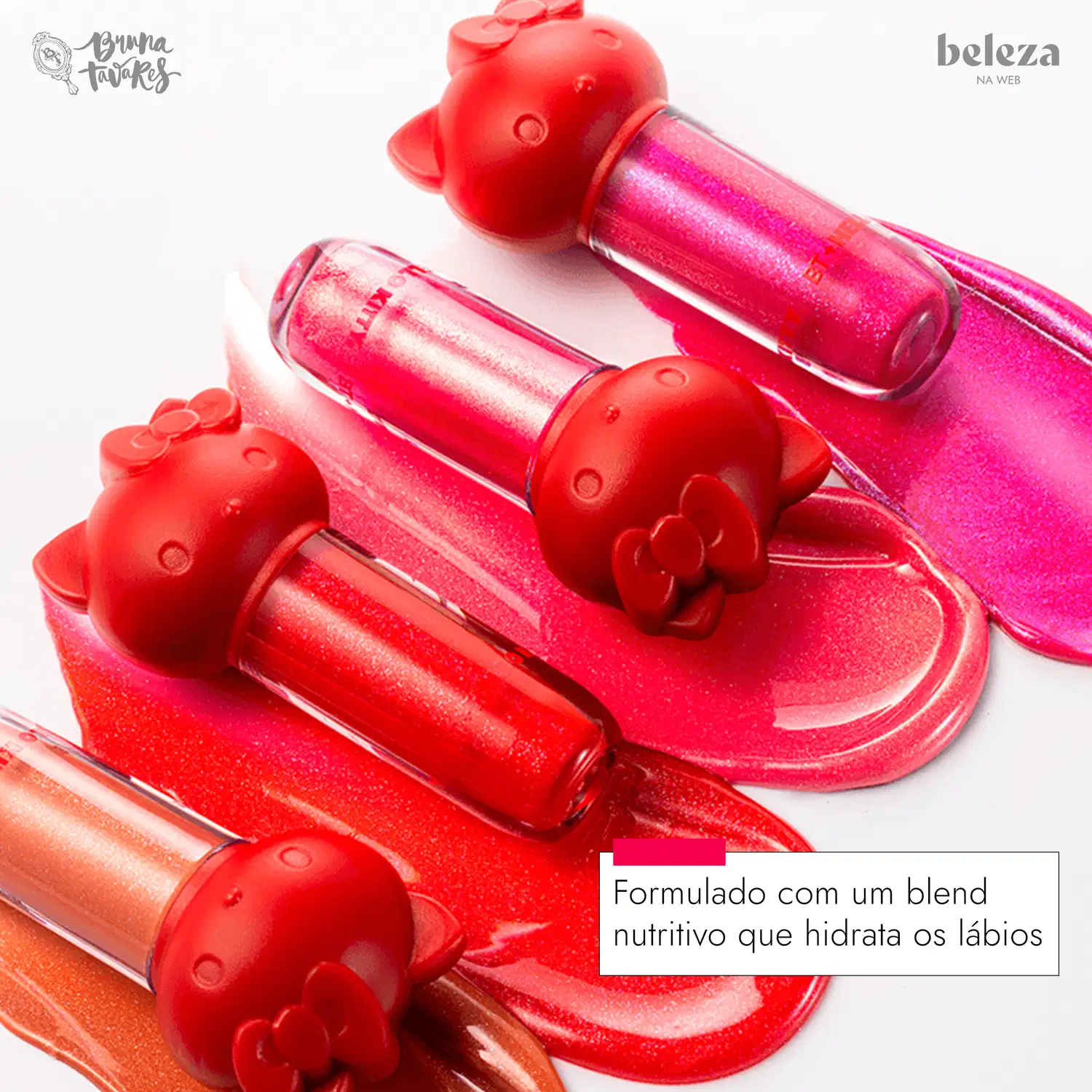 Imagem das tonalidades do lip oil Bruna Tavares Hello Kitty em tons de vermelho e rosa. Texto: Formulado com um blend nutritivo que hidrata os lábios.