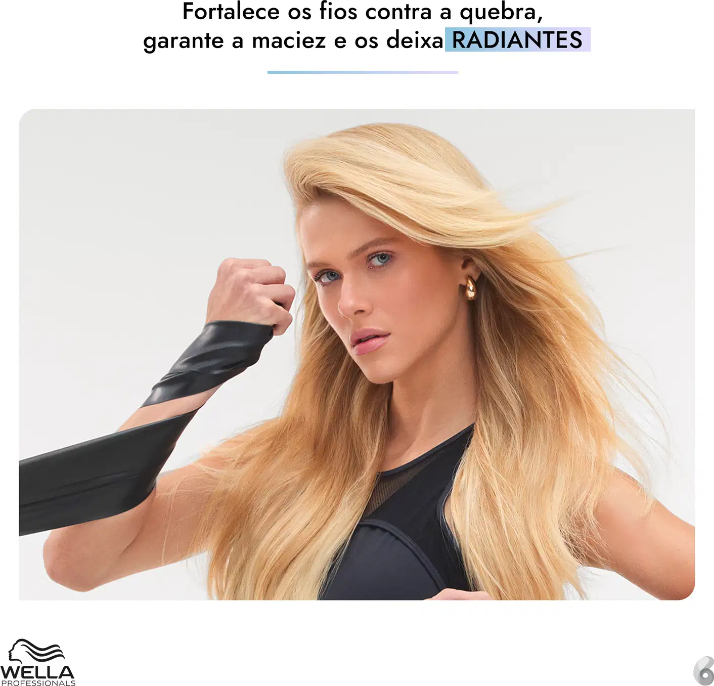 A imagem apresenta uma mulher loira com cabelos longos e ondulados, vestida com uma camiseta preta, em um ambiente claro e minimalista. O texto destaca os benefícios do produto Wella Professionals para fortalecer os fios e deixá-los radiantes.