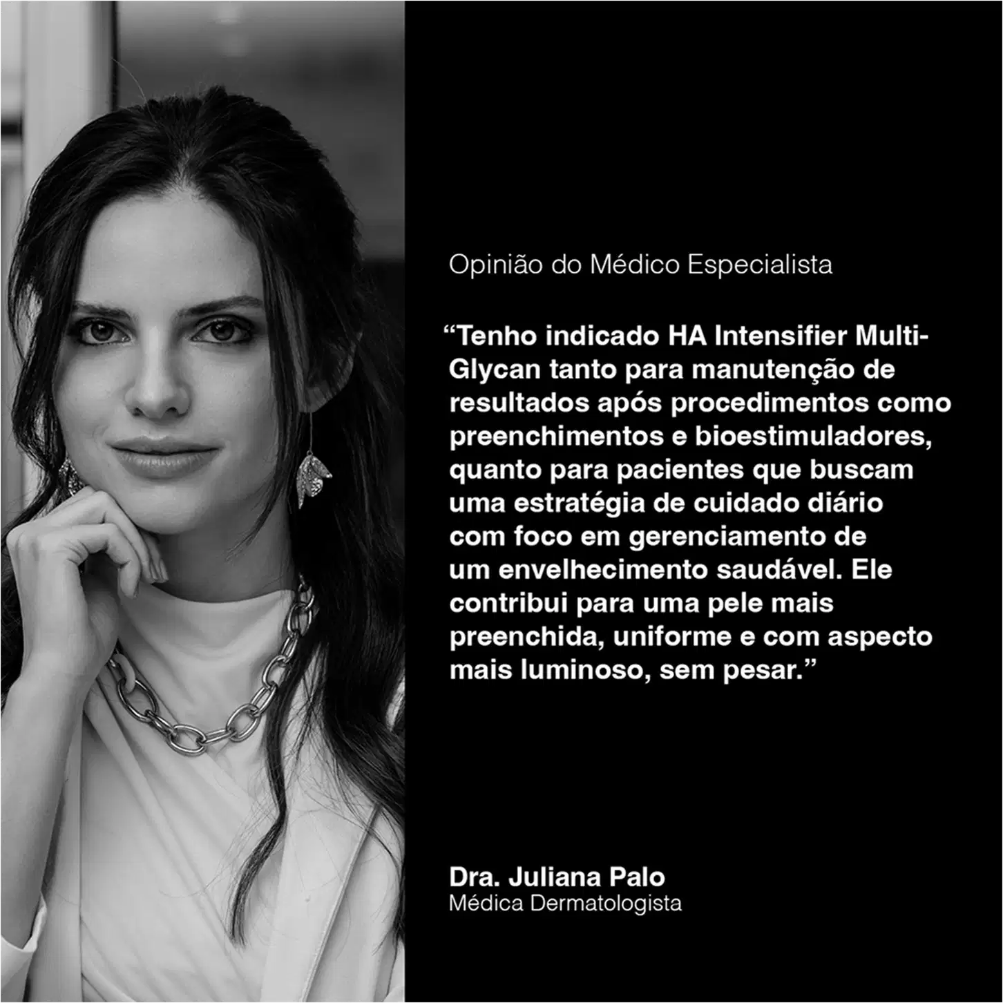 Imagem da médica dermatologista Dra. Juliana Palo, ao lado da sua opinião sobre o sérum.