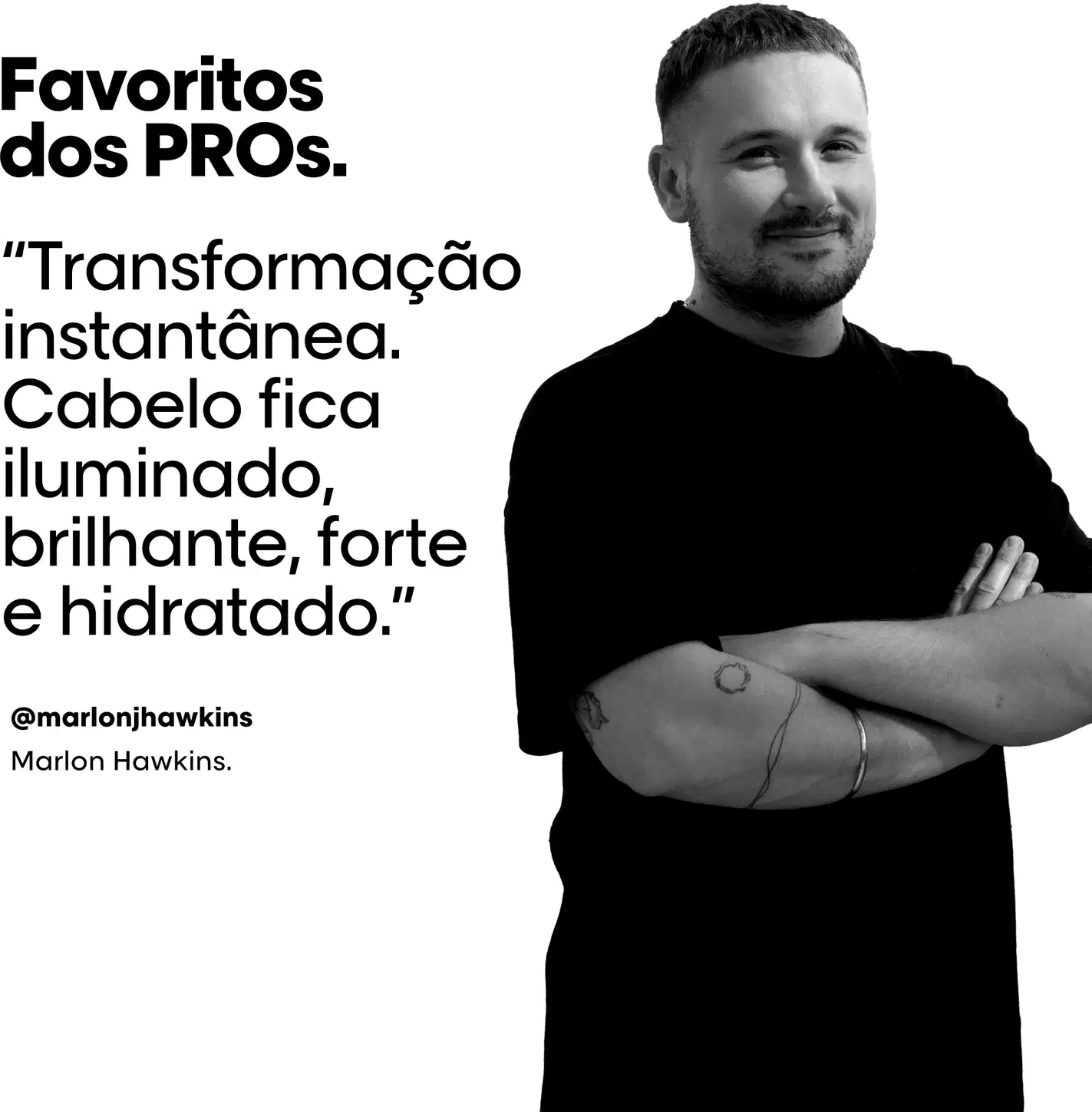 Texto com citação do profissional Malon Hawkins: "Transformação instantânea. Cabelo fica iluminado, brilhante, forte e hidratado".
