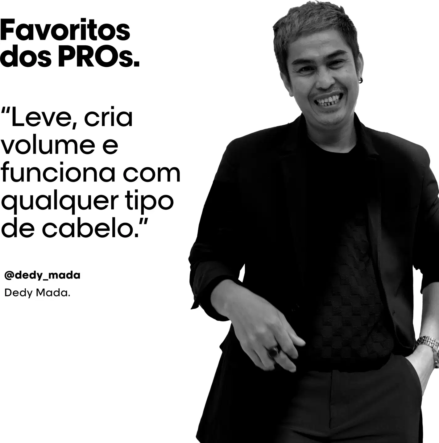 O texto indica uma citação de Dedy Mada, um profissional da área de beleza: "Leve, cria volume e funciona com qualquer tipo de cabelo."