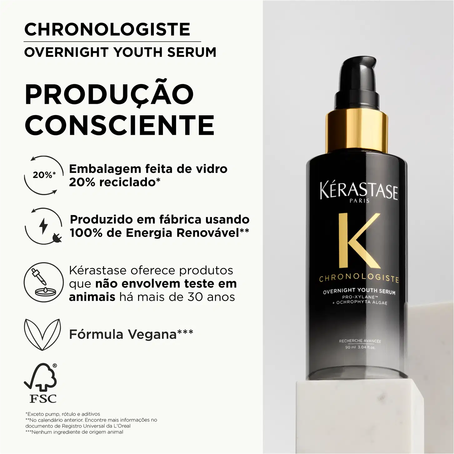 CHRONOLOGISTE OVERNIGHT YOUTH SERUM PRODUÇÃO CONSCIENTE: Embalagem feita de vidro 20% reciclado, produzido em fábrica usando 100% de Energia Renovável, Kérastase oferece produtos que não envolvem teste em animais há mais de 30 anos, Fórmula Vegana.