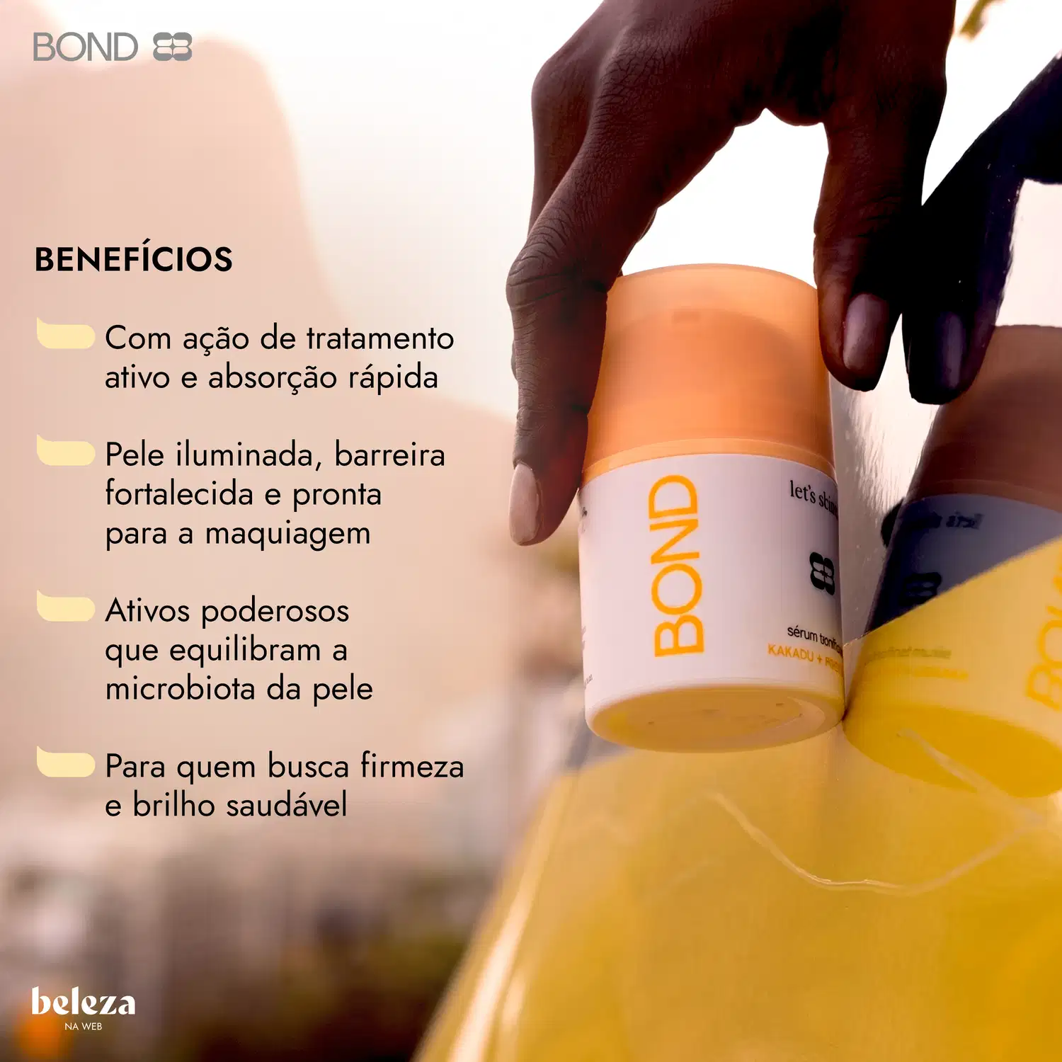 Sérum Tonificante Bond Rio, com texto "Benefícios: Ação de tratamento ativo e absorção rápida, pele iluminada, barreira fortalecida e pronta para a maquiagem, ativos poderosos, para quem busca firmeza e brilho saudável".