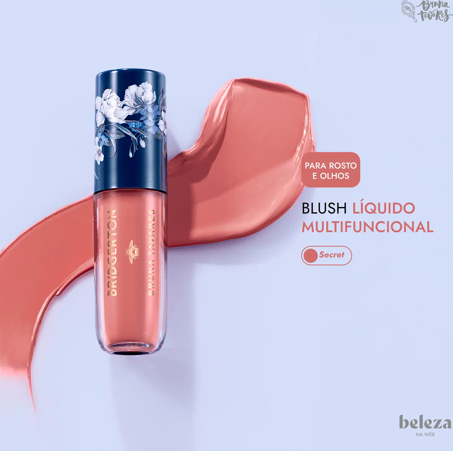 Blush líquido multifuncional da marca Bruna Tavares, com texto "Para rosto e olhos".