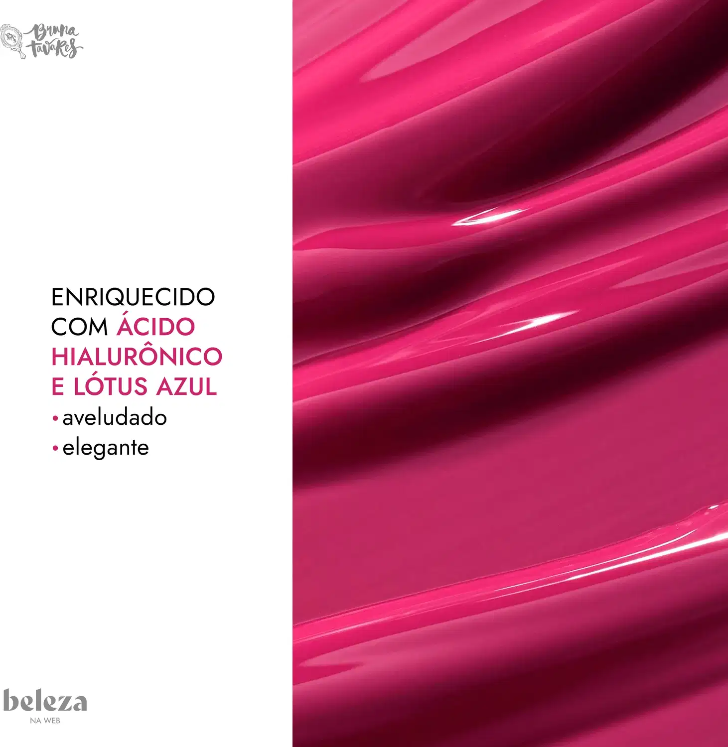 Textura fluida e ondulada do blush líquido da marca Bruna Tavares, com texto "Enriquecido com ácido hialurônico e lótus azul" em destaque.