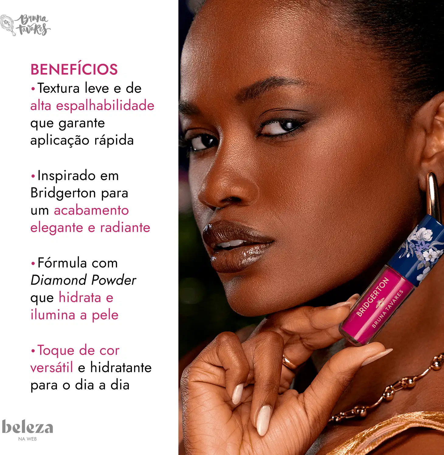 Mulher segurando embalagem de blush líquido da marca Bruna Tavares, com texto sobre benefícios: textura leve e alta espalhabilidade, aplicação rápida, acabamento elegante e radiante, e fórmula com Diamond Powder que hidrata e ilumina a pele.