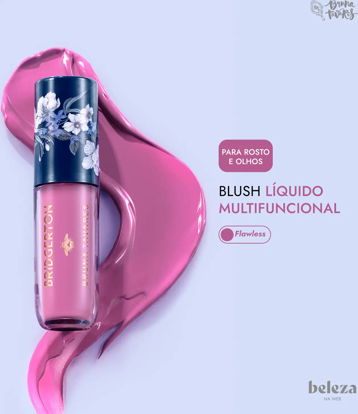 Embalagem rosa de blush líquido multifuncional da marca Bruna Tavares, com texto "Para rosto e olhos" e "Flawless" visíveis.