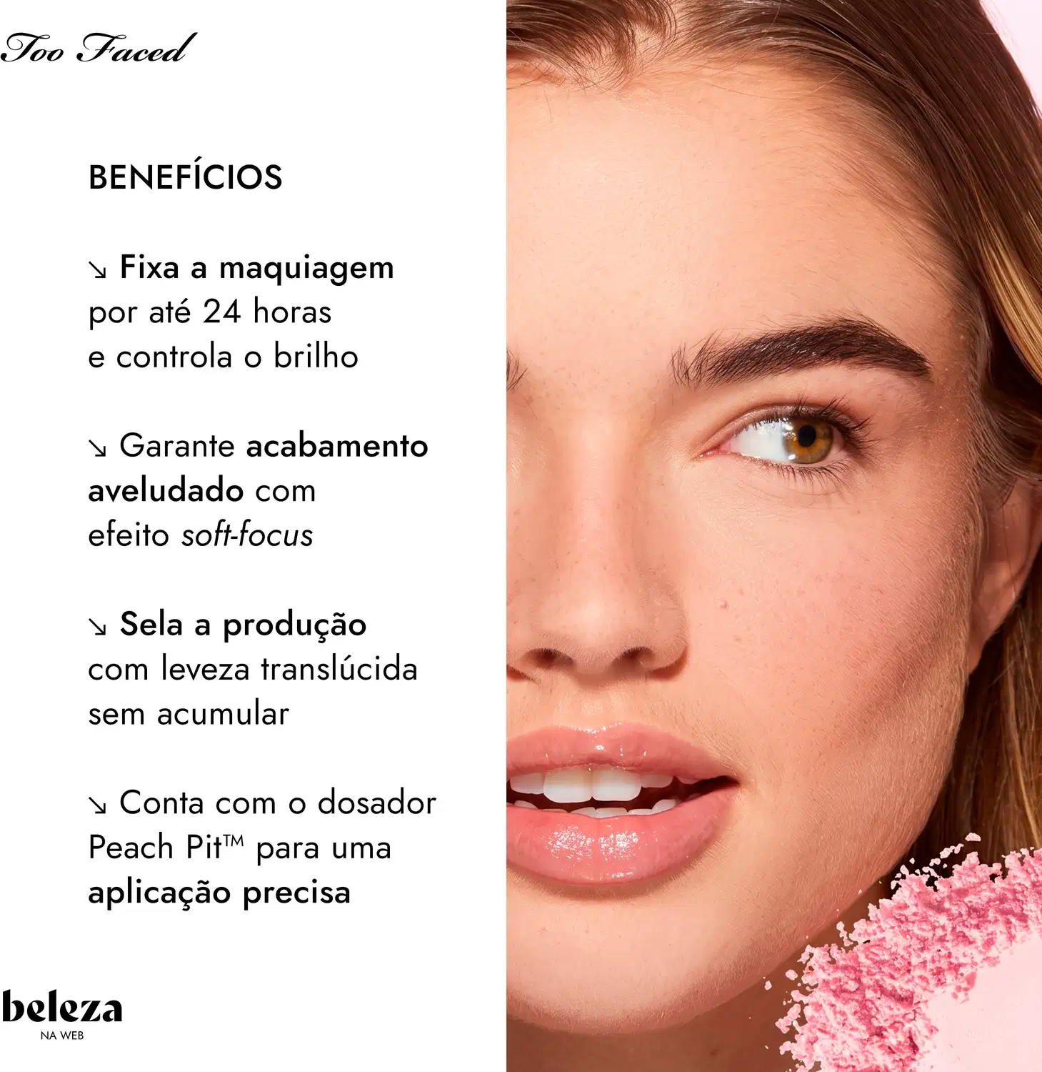 À direita, metade do rosto de uma mulher sorrindo. À esquerda, os benefícios: fixa por 24h, acabamento aveludado, sela sem acumular e dosador Peach Pit™. No canto inferior direito, amostra de pó facial rosa.