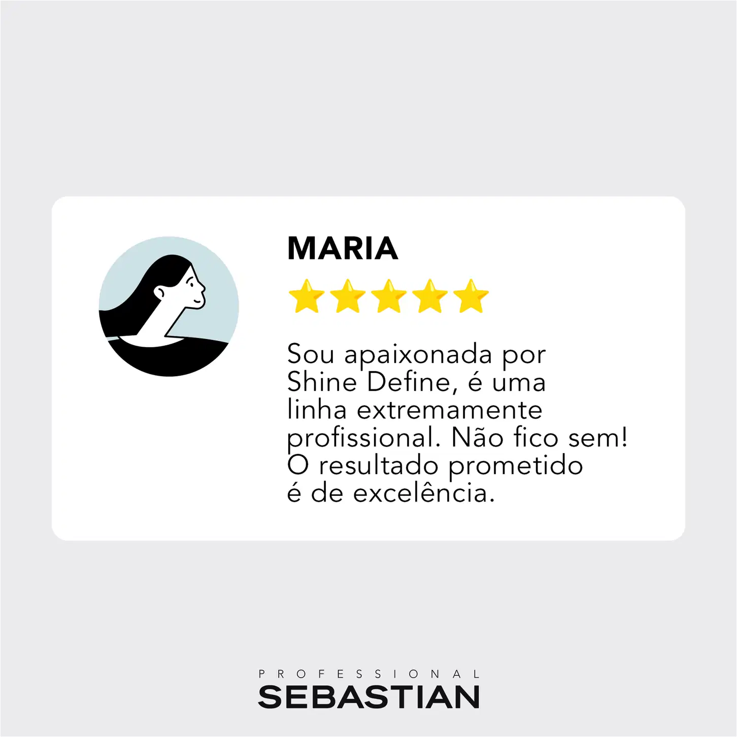 Esta é uma recomendação ou avaliação de um produto da linha Sebastian Professional. O texto está em um cartão ou caixa branca com uma ilustração estilizada de um rosto feminino em um círculo azul claro. Há cinco estrelas amarelas.