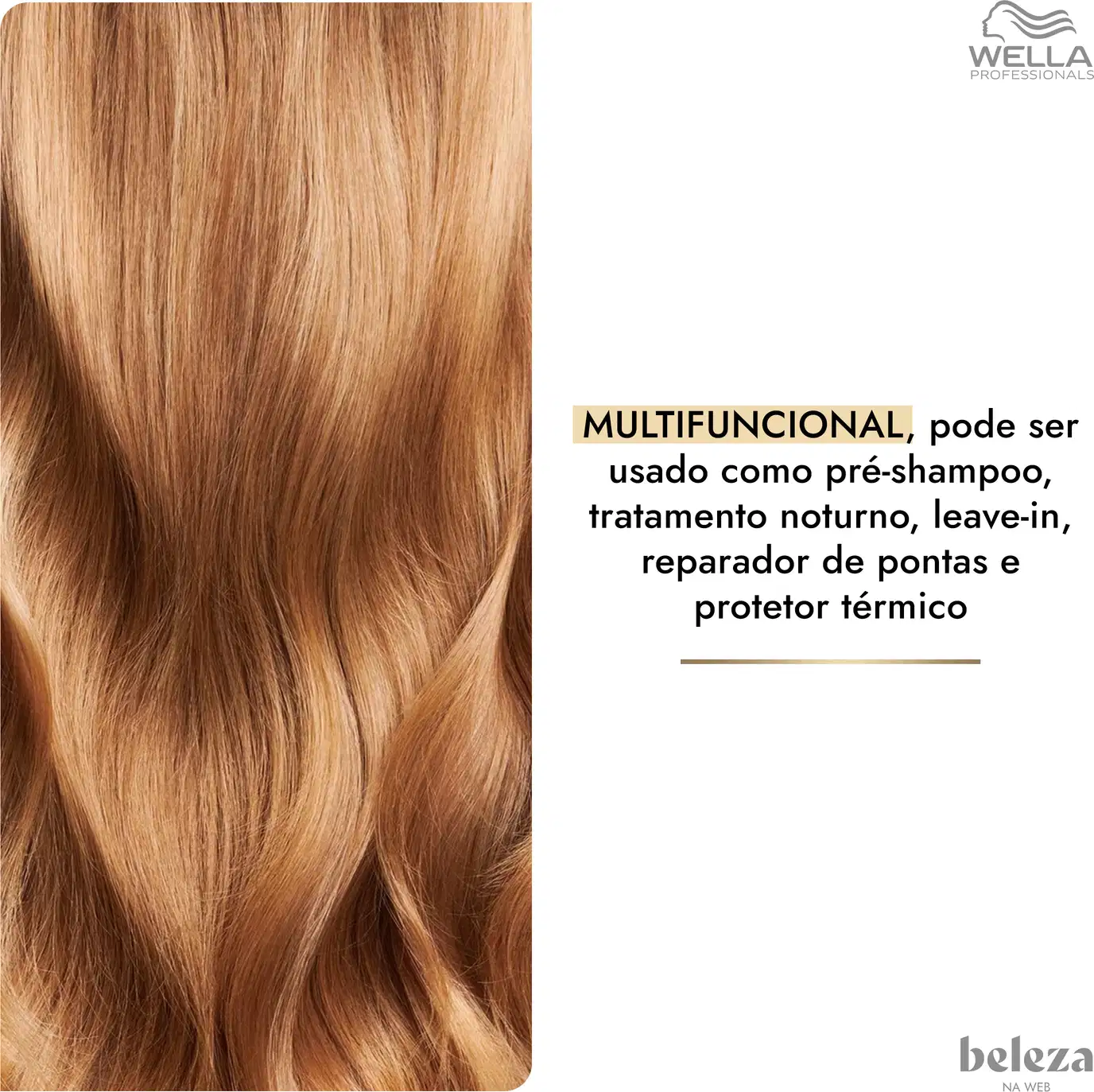 O produto da marca Wella Professionals é um tratamento multifuncional para cabelos, que pode ser usado como pré-shampoo, tratamento noturno, leave-in e reparador de pontas, com proteção térmica.