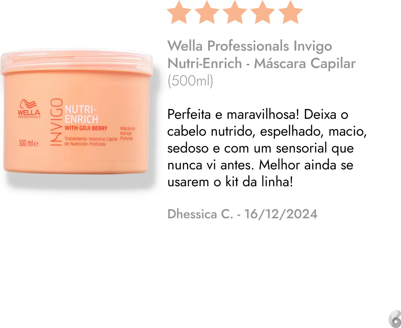 A imagem destaca a opinião de uma cliente sobre a máscara Nutri-Enrich: Perfeita e maravilhosa! Deixa o cabelo nutrido, espelhado, macio, sedoso e com um sensorial que nunca vi antes. Melhor ainda se usarem o kit da linha!