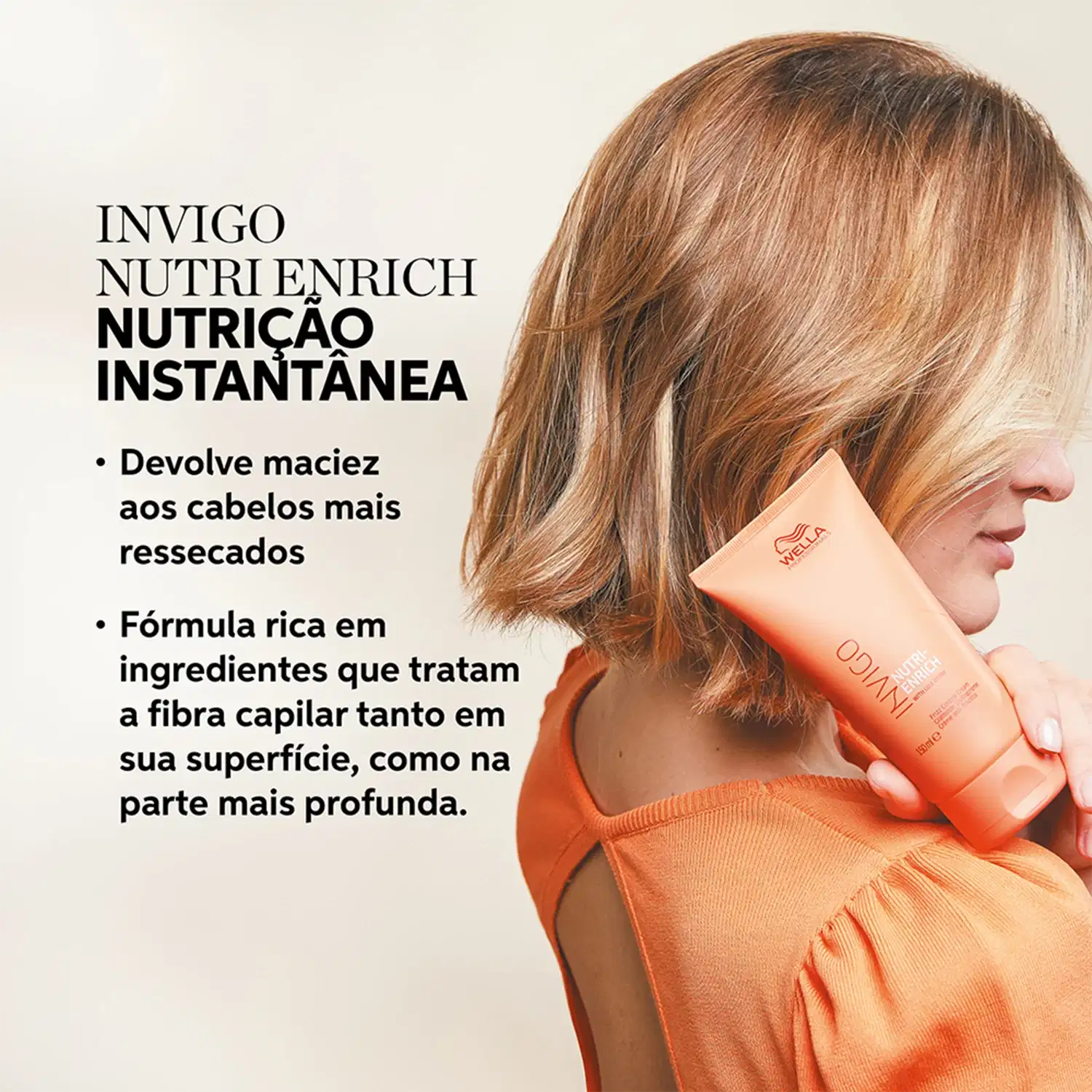 INVIGO NUTRIENRICH NUTRIÇÃO INSTANTÂNEA • Devolve maciez aos cabelos mais ressecados • Fórmula rica em ingredientes que tratam a fibra capilar tanto em sua superfície, como na parte mais profunda.