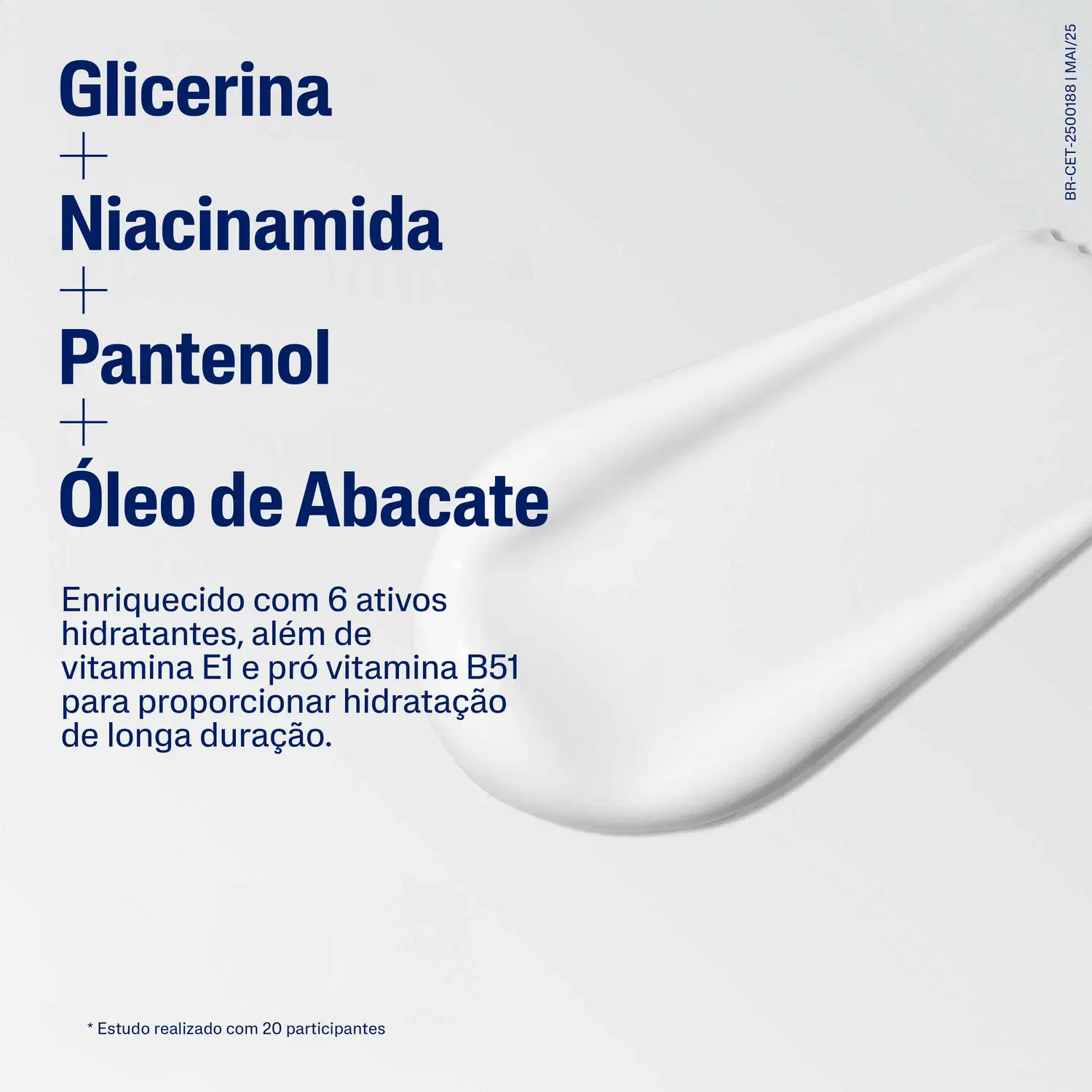 Glicerina + Niacinamida + Pantenol + Óleo de Abacate. Enriquecido com 6 ativos hidratantes, além de vitamina E1 e pró vitamina B51 para proporcionar hidratação de longa duração.
