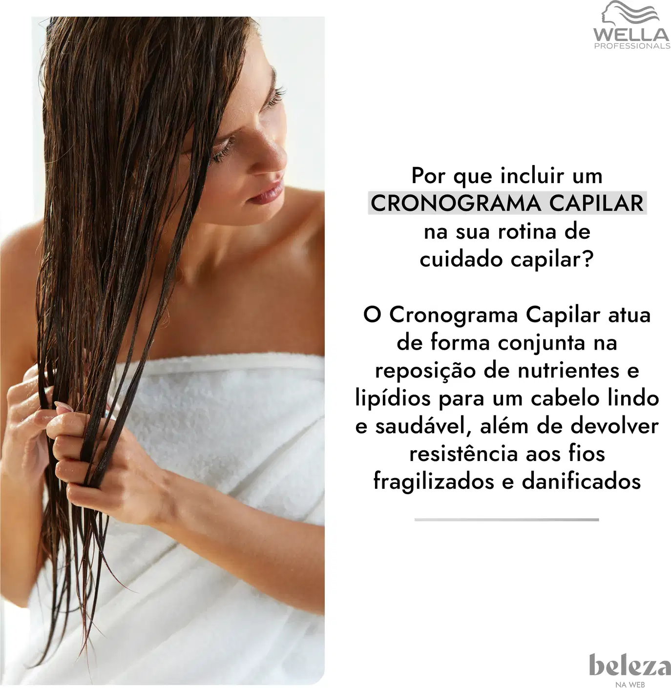 Mulher com cabelos escuros e molhados, segurando algumas mechas de cabelo com as mãos. O Cronograma Capilar da marca Wella Professionals, que atua na reposição de nutrientes e lipídios para um cabelo saudável e resistente a danos.