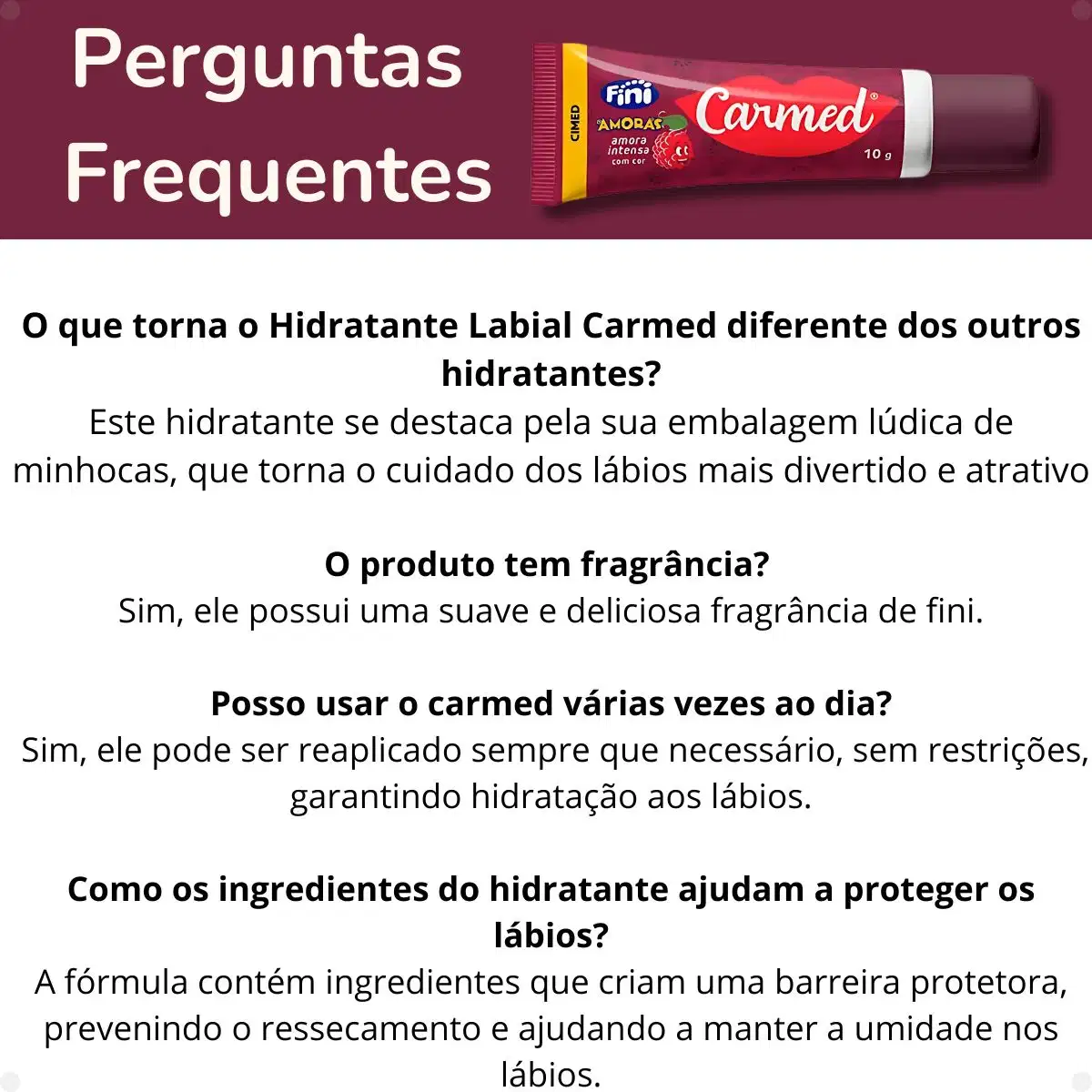 Perguntas frequentes sobre o Hidratante Labial Carmed