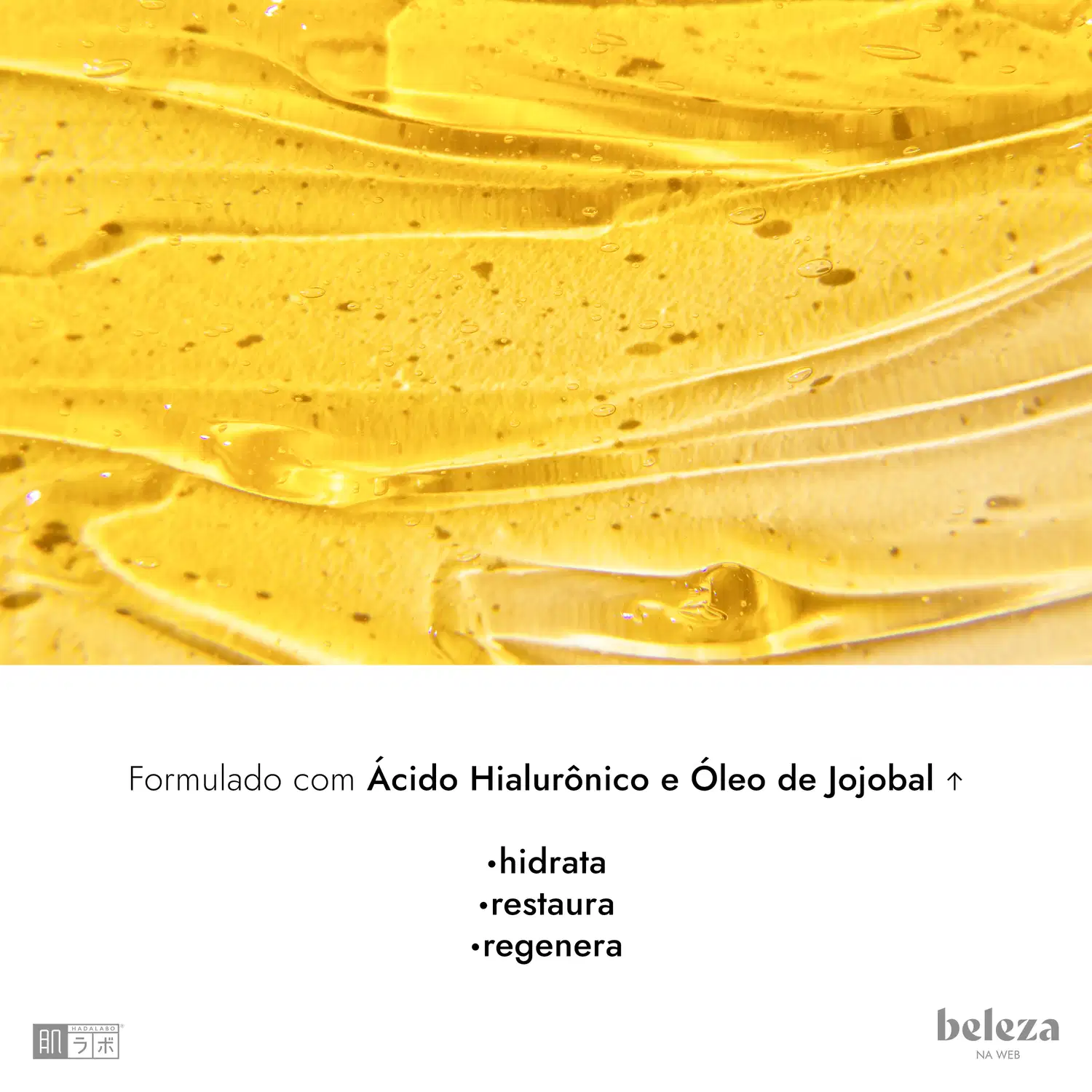 Formulado com Ácido Hialurônico e Óleo de Jojoba. Hidrata, restaura e regenera.