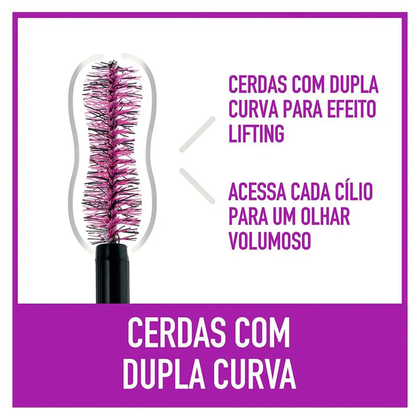 "Cerdas com dupla curva para efeito lifting" "Acessa cada cílio para um olhar volumoso".