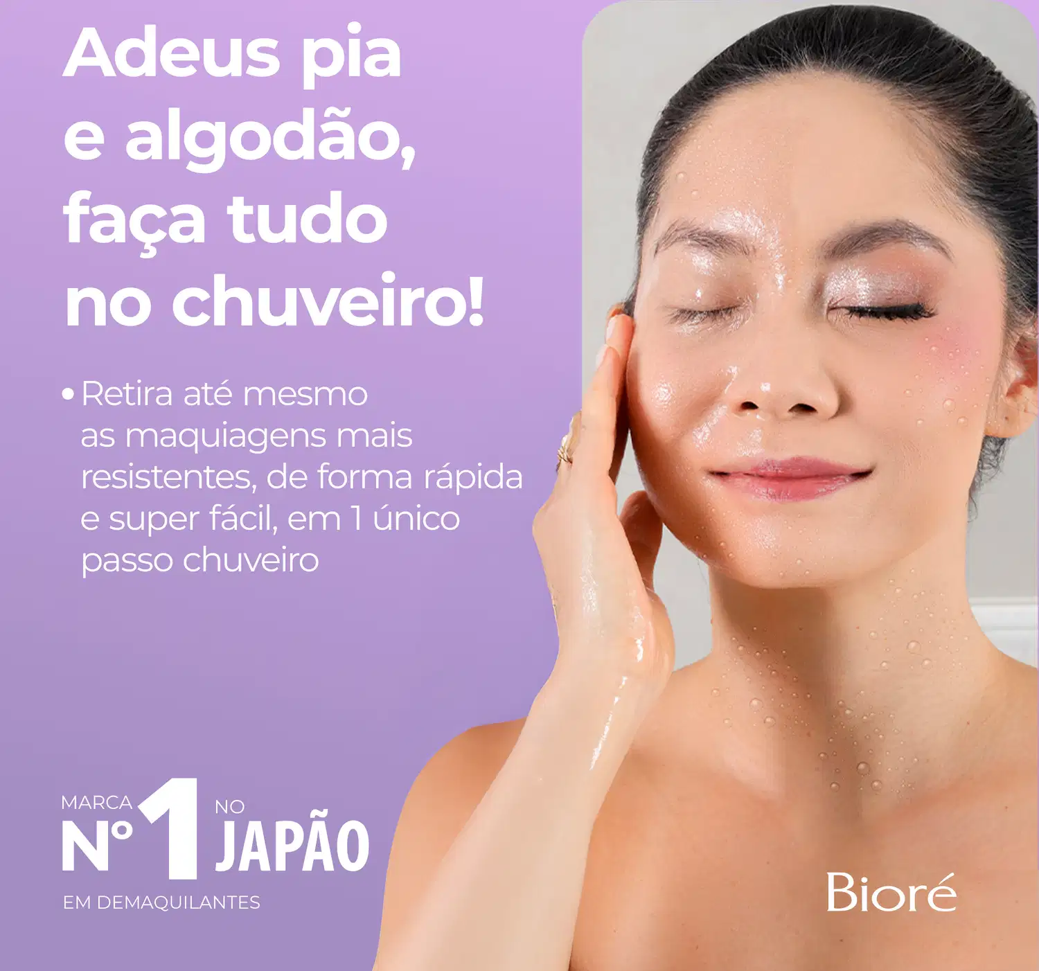 Adeus pia e algodão, faça tudo no chuveiro! Retira até mesmo as maquiagens mais resistentes, de forma rápida e super fácil, em 1 único passo chuveiro. Marca Nº1 no Japão em demaquilantes.
