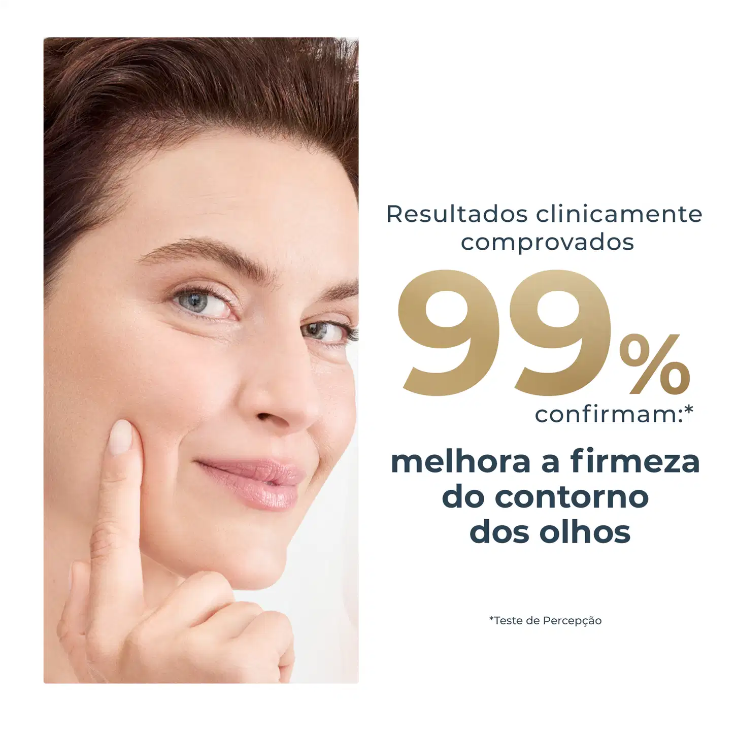 Uma mulher madura com cabelos castanhos e olhar sereno, com texto informando "Resultados clinicamente comprovados 99% confirmam: melhora a firmeza do contorno dos olhos".