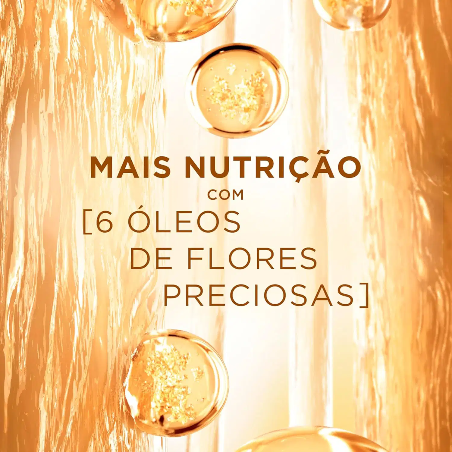 MAIS NUTRIÇÃO COM [6 ÓLEOS DE FLORES PRECIOSAS]