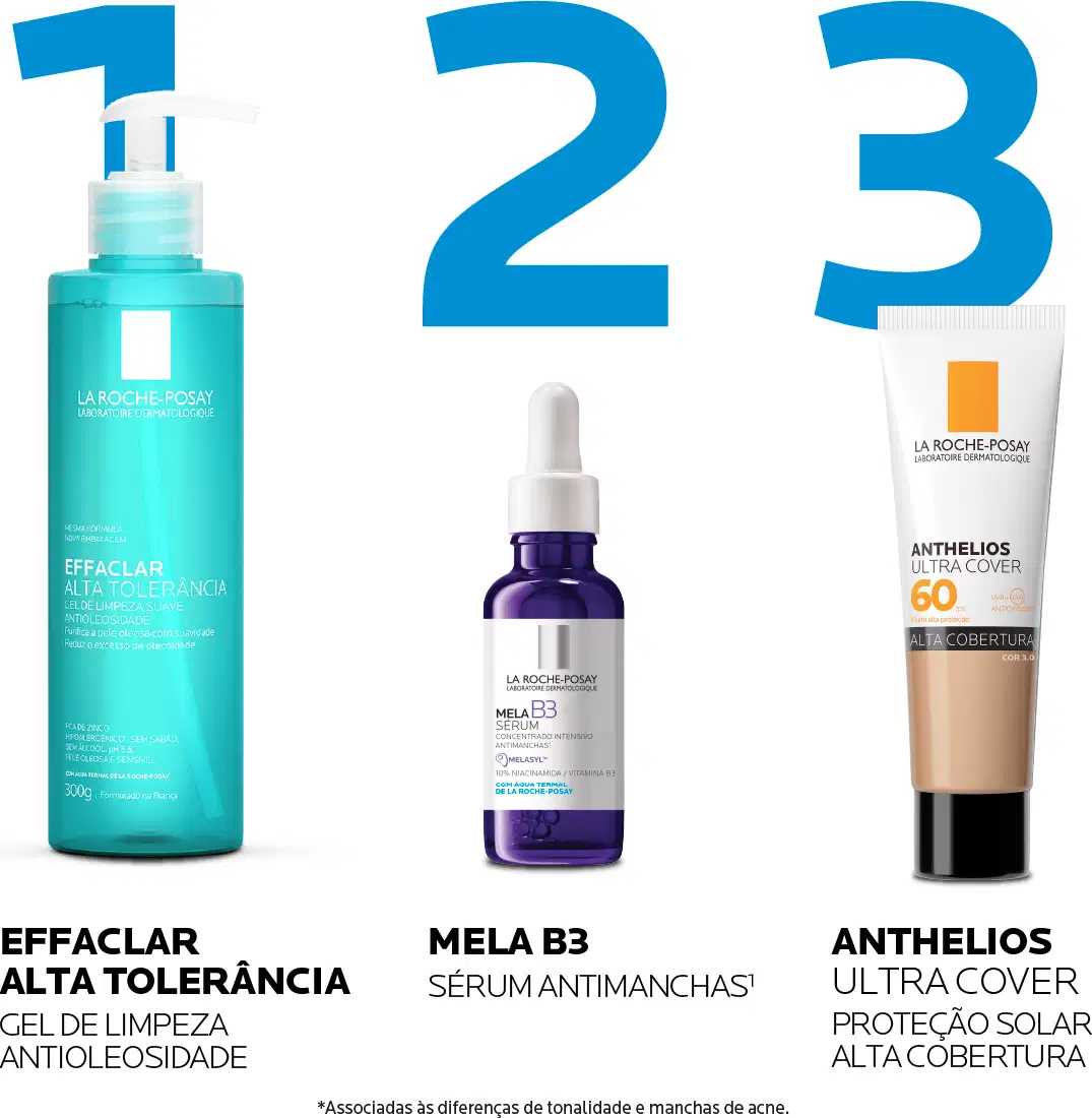 EFFACLAR ALTA TOLERÂNCIA
GEL DE LIMPEZA ANTIOLÉOSIDADE

MELA B3
SÉRUM ANTIMANCHAS

ANTHELIOS ULTRA COVER
PROTEÇÃO SOLAR ALTA COBERTURA
