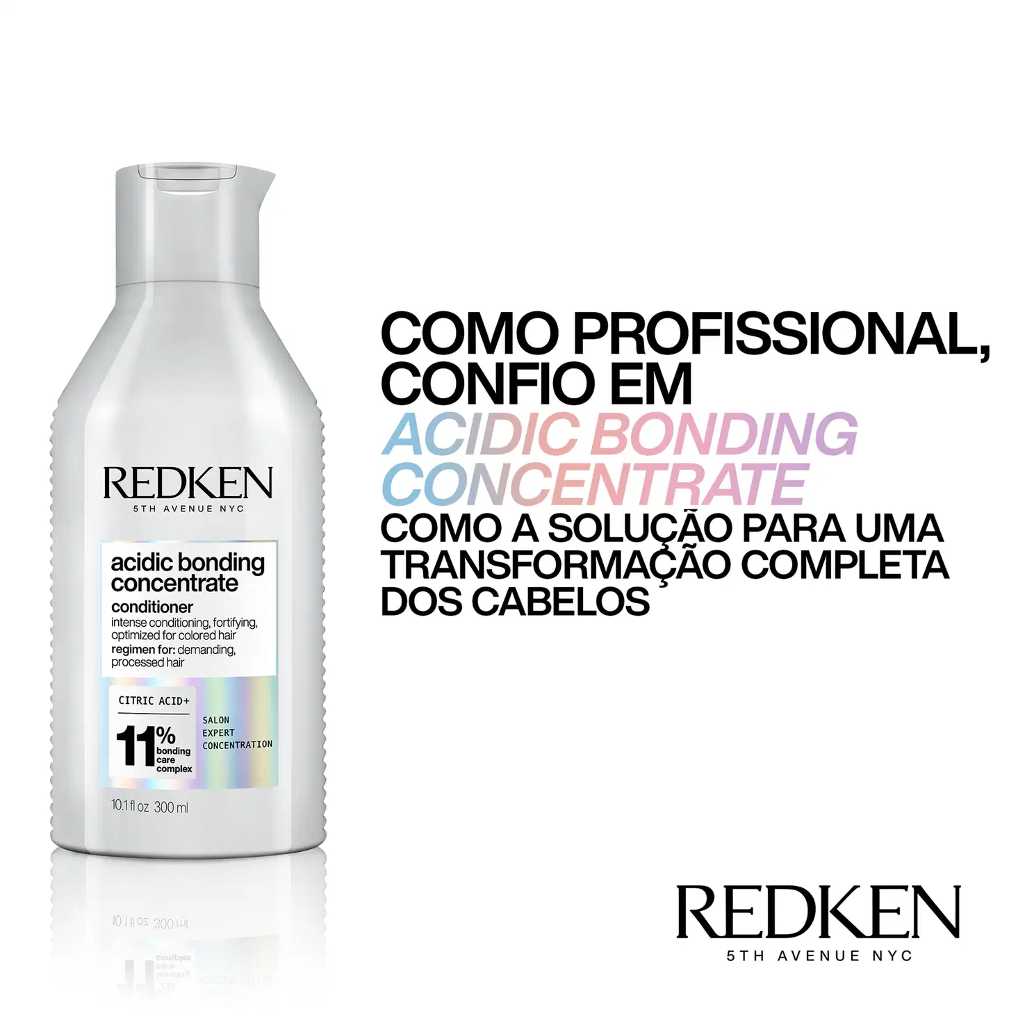 Embalagem de item de perfumaria da marca Redken. Texto na embalagem: "Como profissional, confio em Acidic Bonding Concentrate como solução para transformação completa dos cabelos. Citric Acid+ 11% bonding care complex."