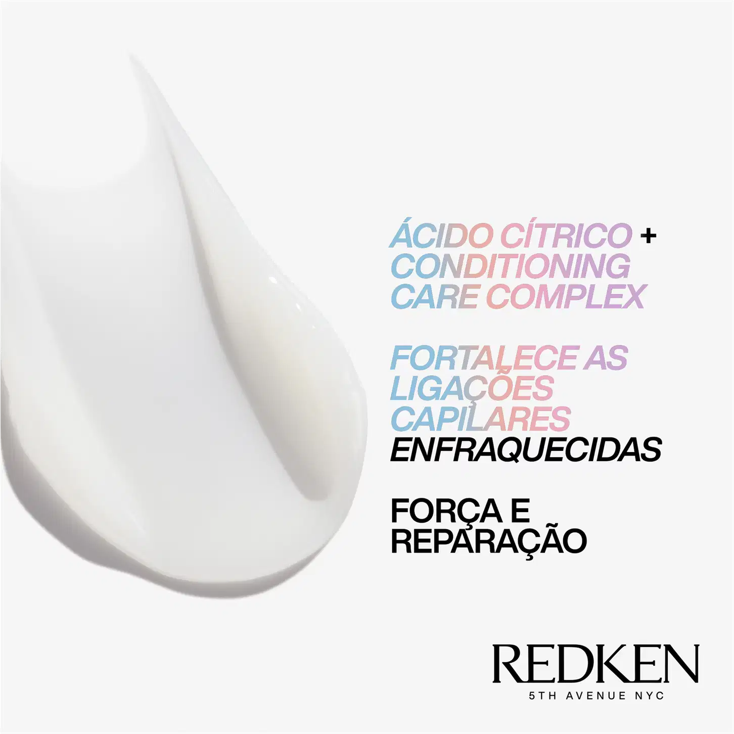 Ácido Cítrico + Conditioning Care Complex", "Fortalece as ligações capilares enfraquecidas", "Força e Reparação". Há um pouco do creme na imagem, mostrando a textura.