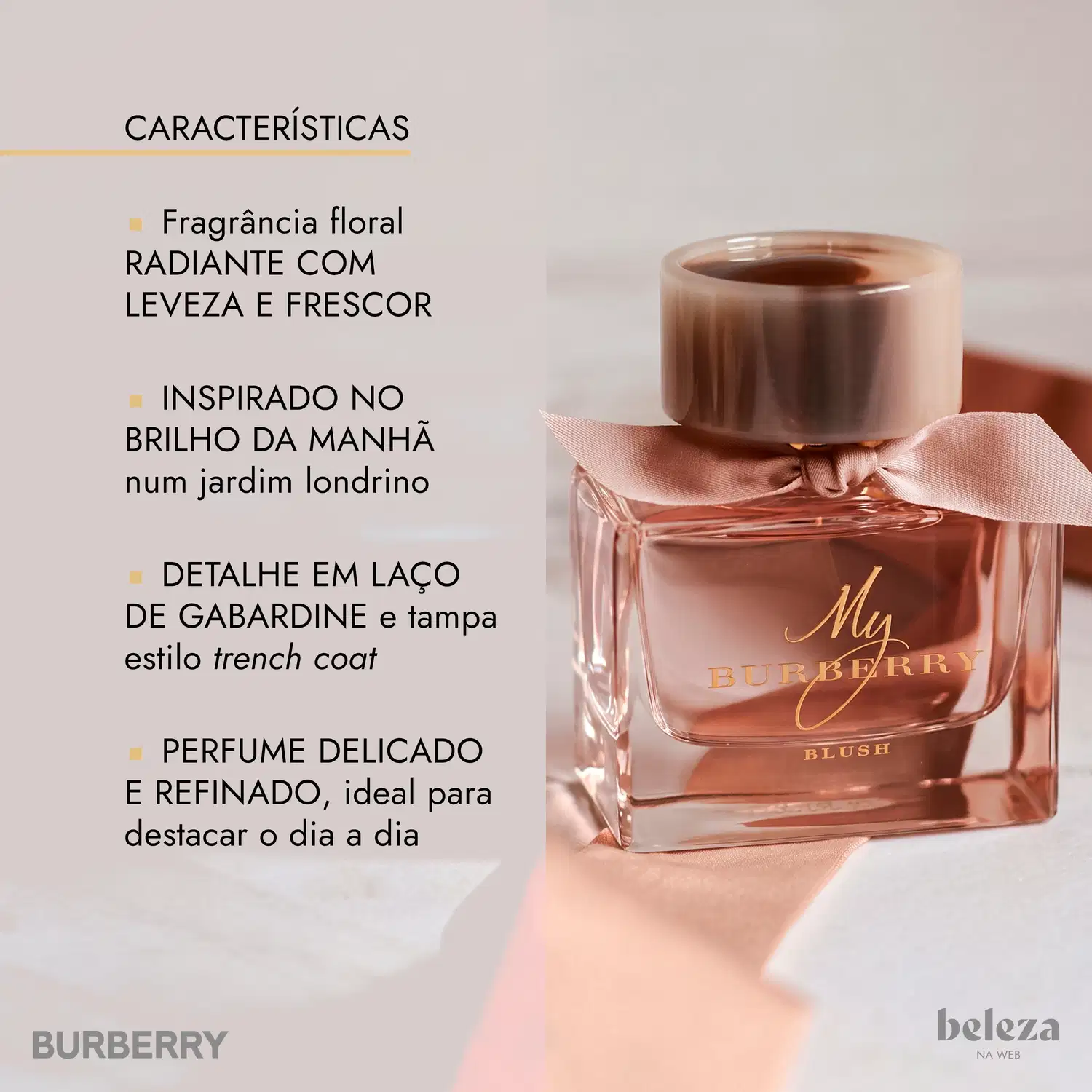 Frasco de item de perfumaria da marca Burberry com detalhes em laço de gabardine e tampa estilo trench coat, com fragrância floral radiante, leveza e frescor, inspirada no brilho da manhã em um jardim londrino.